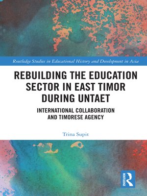 cover image of Rebuilding the Education Sector in East Timor during UNTAET